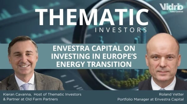 Thematic Investors: Envestra Capital on Investing in Europe's Energy Transition