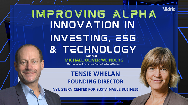 Improving Alpha: Tensie Whelan Discusses Extracting Value from Sustainability